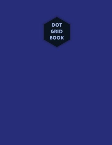 Dot Grid book 8.5x11, 100 Pages 0.25 inch spacing: Dot Grid book 8.5x11, 100 Pages 0.25 inch spacing Vol. (Dot Grid book 100, Band 2) Learning & Reference