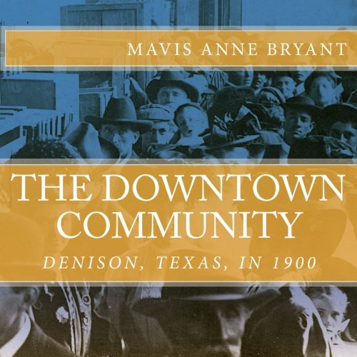 The Downtown Community: Denison, Texas, in 1900 Politics & History