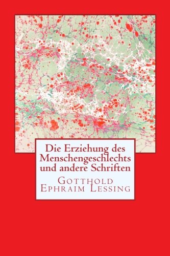 Die Erziehung des Menschengeschlechts und andere Schriften Philosophy