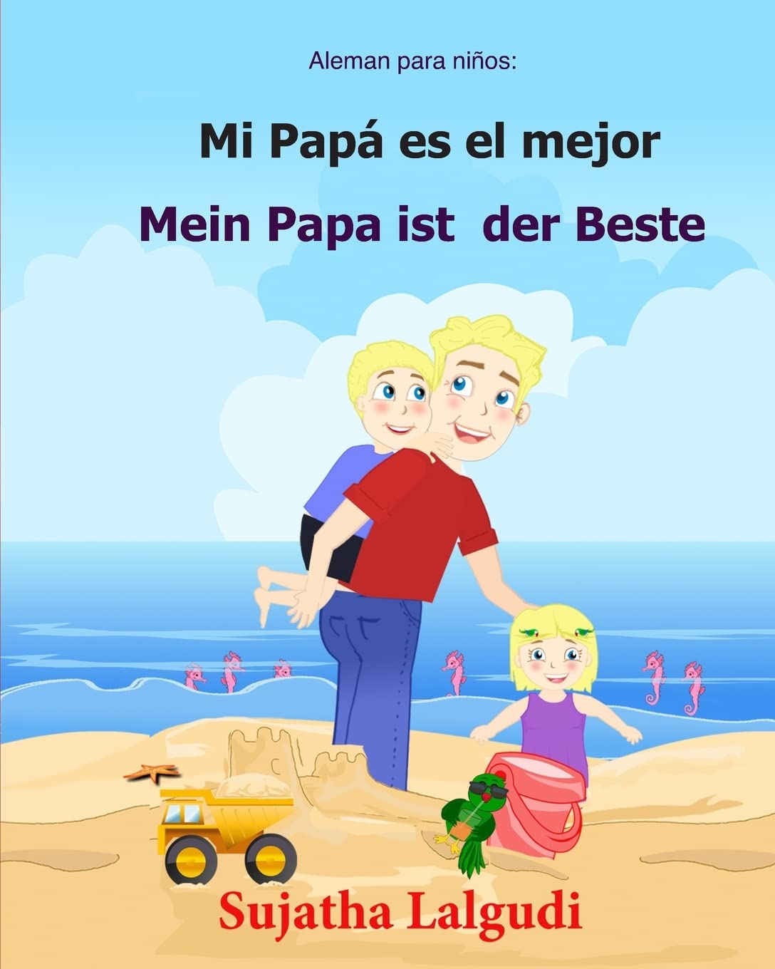 Aleman para ninos: Mi Papa Es El Mejor: Libro infantil ilustrado español-alemán (Edición bilingüe), bilingue aleman español, Aleman Libro, aleman niños, infantil bilingüe (Libros aleman niños, Band 7) Novels & Short Stories