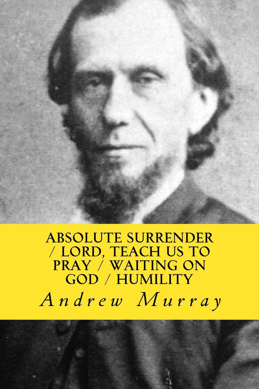 Absolute Surrender, Lord, Teach us to Pray, Waiting on God & Humility Religion & Esotericism