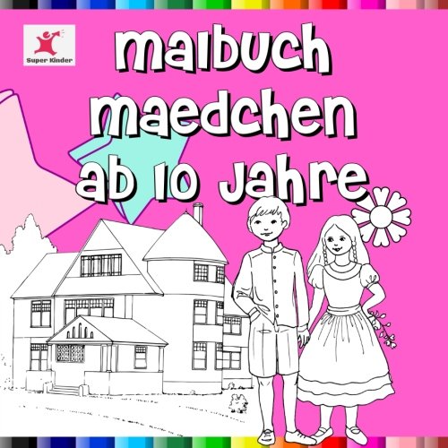 Malbuch Mädchen ab 10 Jahre: Spektakuläre Motive zum Ausmalen für Mädchen Film, Art & Culture