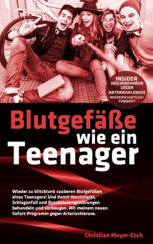 Blutgefäße wie ein Teenager: Insider-Heilverfahren gegen Arteriosklerose Medicine