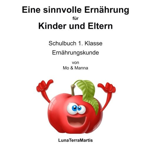 Eine sinnvolle Ernährung für Kinder und Eltern: Schulbuch 1. Klasse - Ernährungskunde book