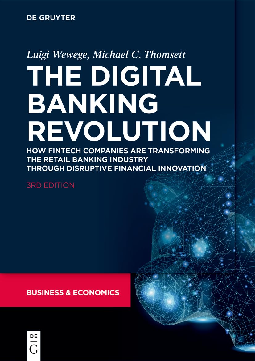 The Digital Banking Revolution: How Fintech Companies are Transforming the Retail Banking Industry Through Disruptive Financial Innovation Business, Finance & Career