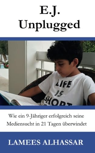 E.J. Unplugged: Wie ein 9-Jähriger erfolgreich seine Mediensucht in 21 Tagen überwindet Parents & Children