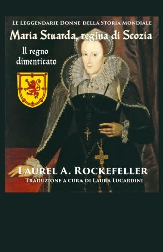 Maria Stuarda regina di Scozia: il regno dimenticato book