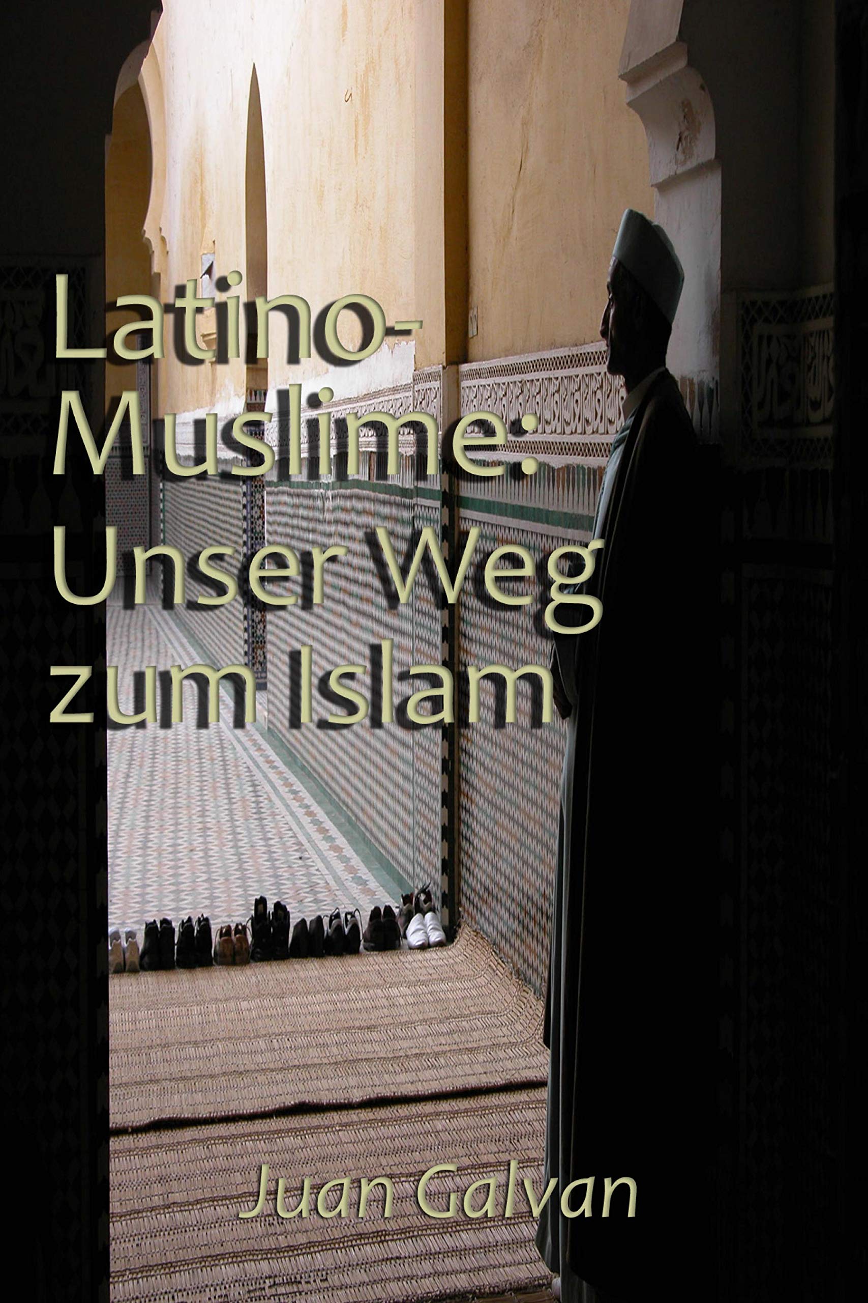 Latino-Muslime: Unser Weg zum Islam Social Sciences