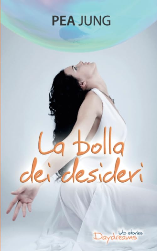 La bolla dei desideri: Romanzo fantastico che genera benessere book