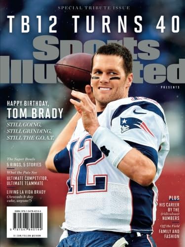 Sports Illustrated Tom Brady Turns 40 Special Tribute Issue: Happy Birthday TB12 Sports Books