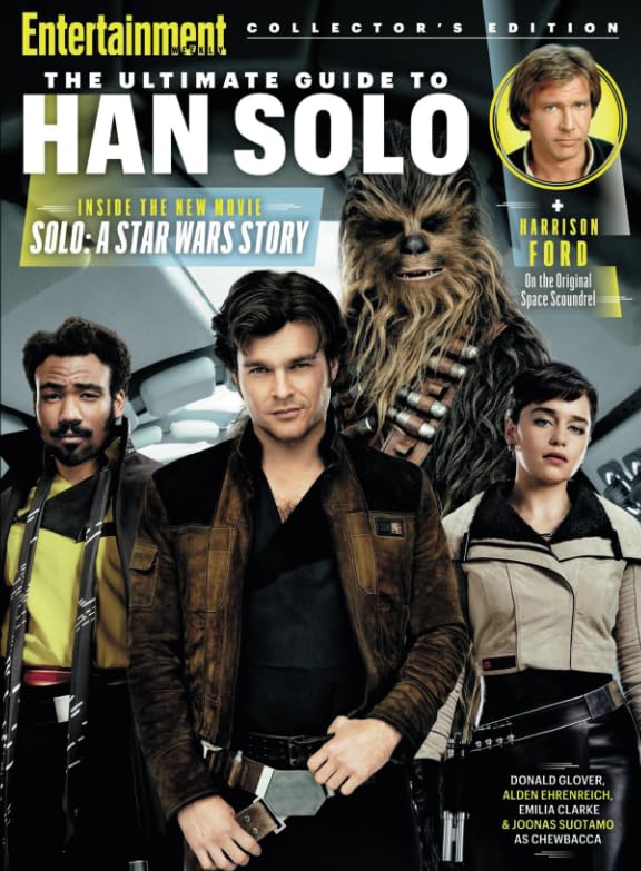 ENTERTAINMENT WEEKLY The Ultimate Guide to Han Solo Film, Art & Culture