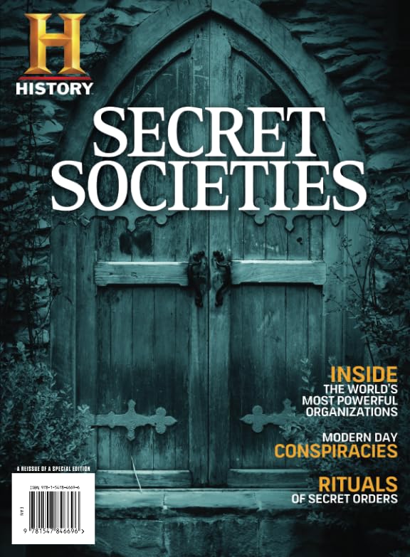 Secret Societies: Inside The World's Most Powerful Organizations Politics & History