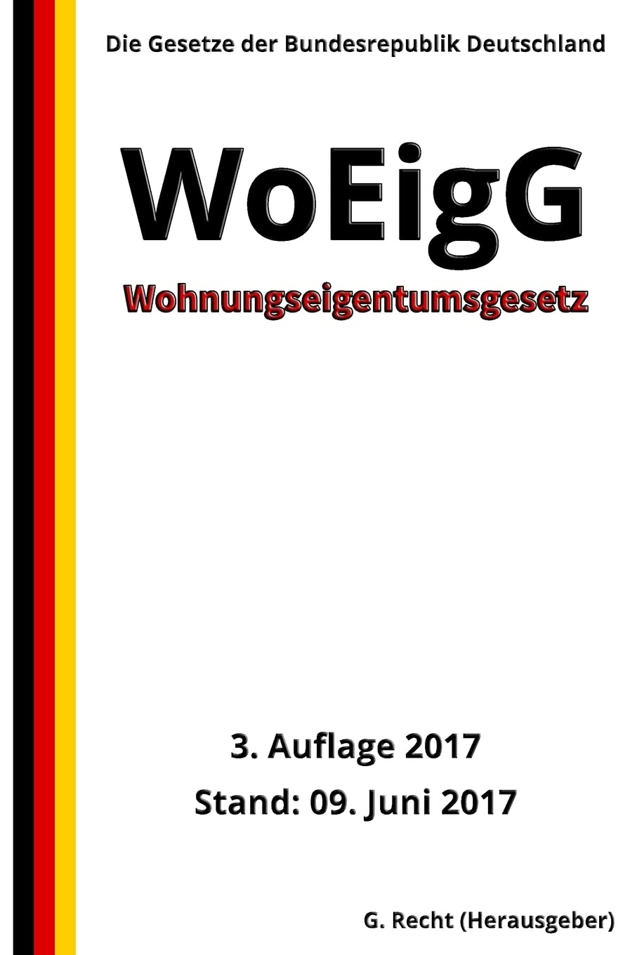 Wohnungseigentumsgesetz - WoEigG, 3. Auflage 2017 Law