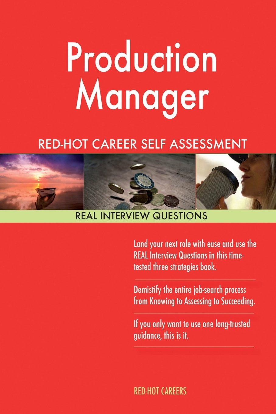 Production Manager RED-HOT Career Self Assessment Guide; 1184 REAL Interview Que Business, Finance & Career