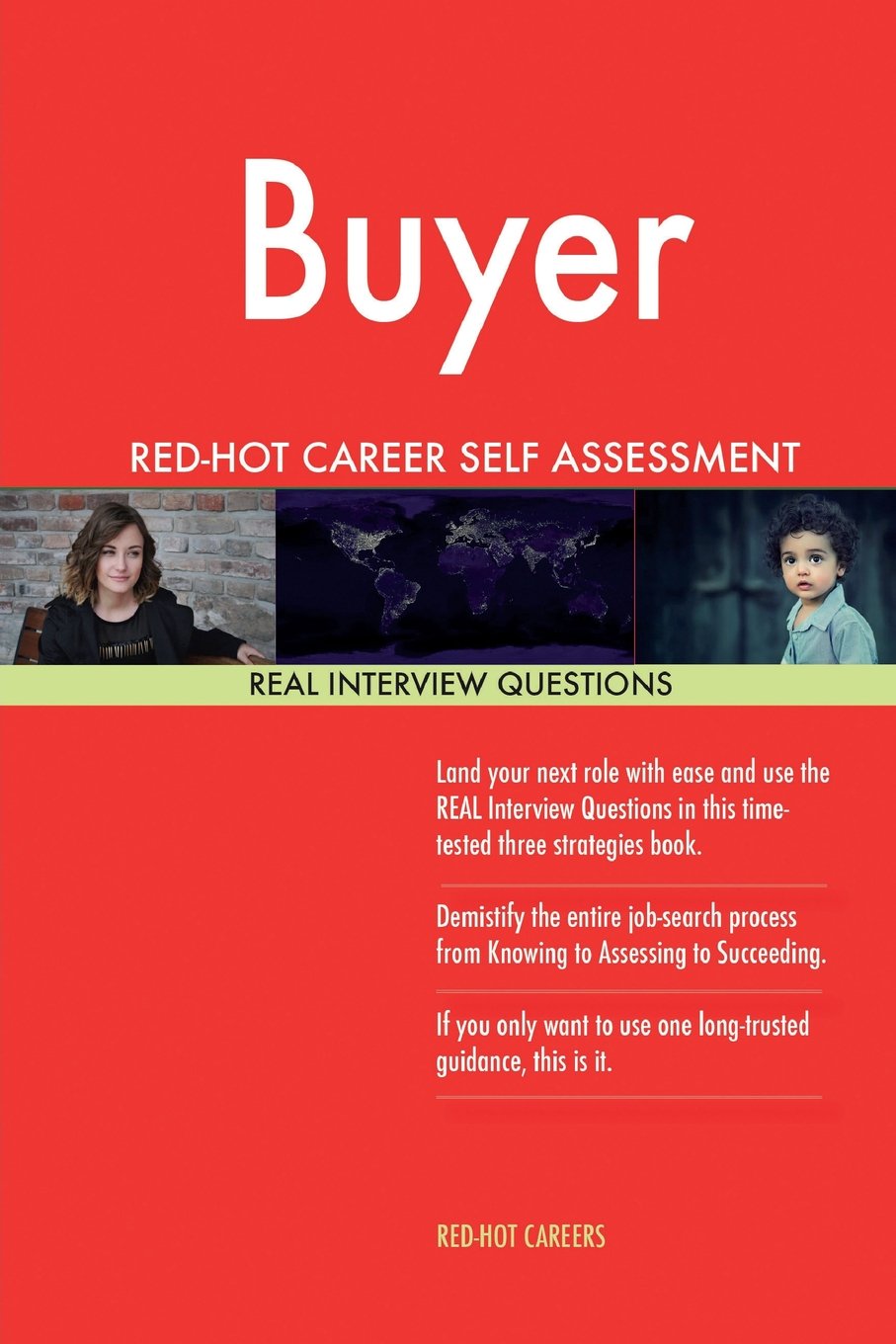 Buyer RED-HOT Career Self Assessment Guide; 1184 REAL Interview Questions Business, Finance & Career