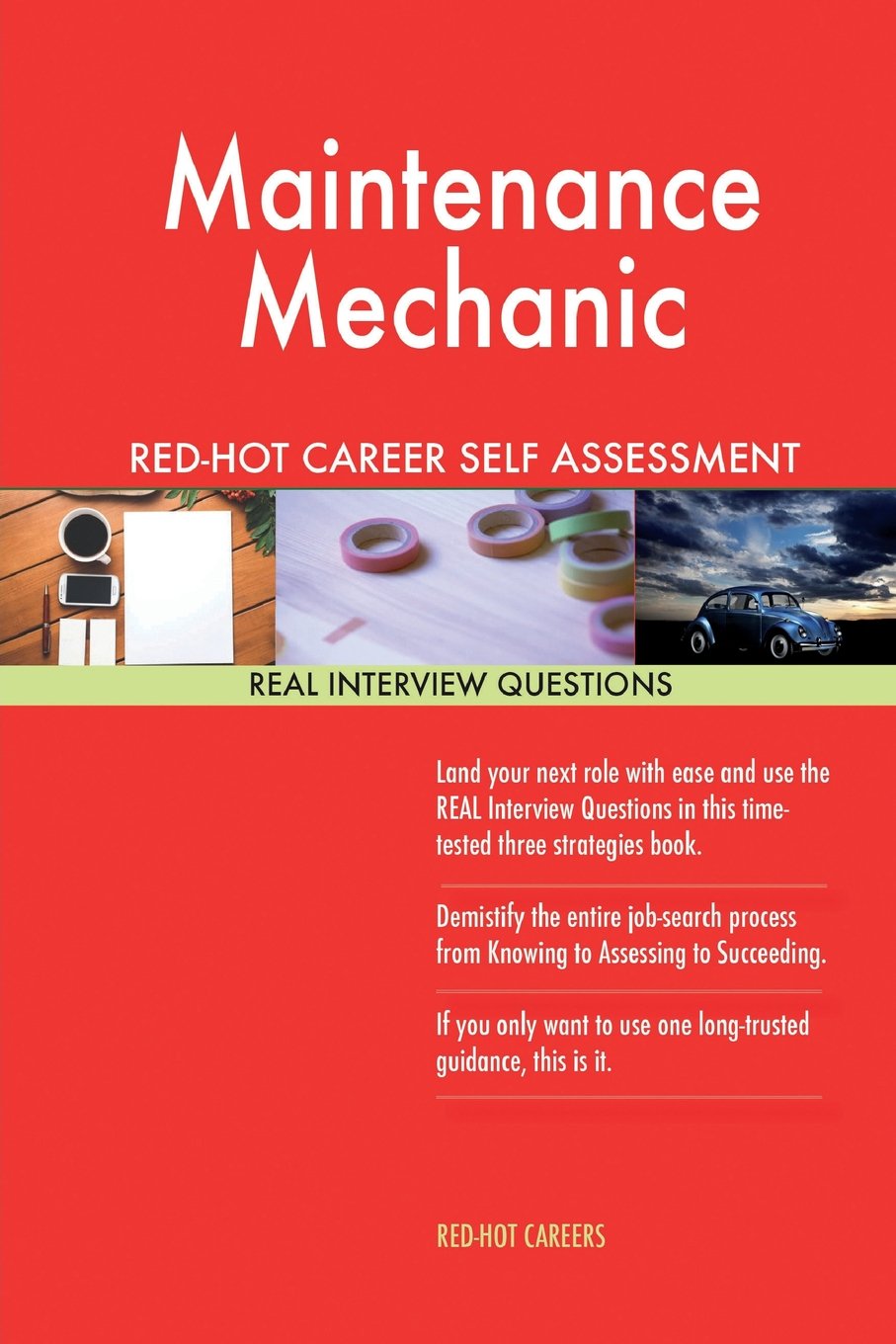 Maintenance Mechanic RED-HOT Career Self Assessment Guide; 1184 REAL Interview Q Business, Finance & Career