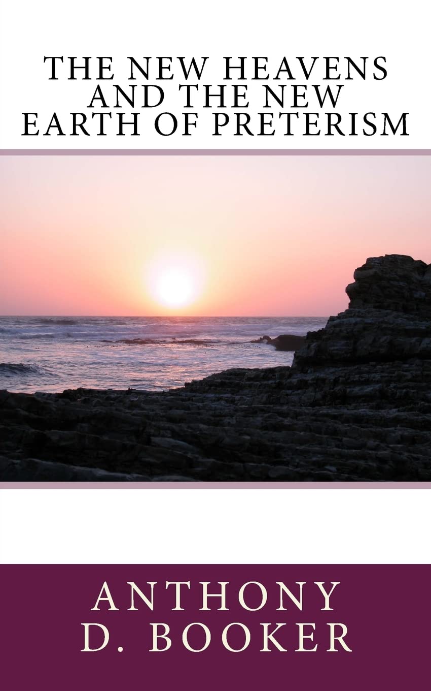 The New Heavens And The New Earth Of Preterism Religion & Esotericism