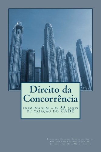 Direito da Concorrência: homenagem aos 55 anos de criação do Conselho Administrativo de Defesa Econômica Law