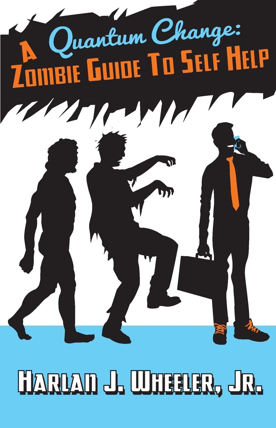 Quantum Change: the zombie killing guild to better everything...health, life, bus Religion & Esotericism