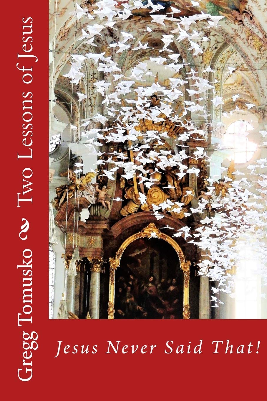 Two Lessons of Jesus: Jesus Never Said That! Religion & Esotericism