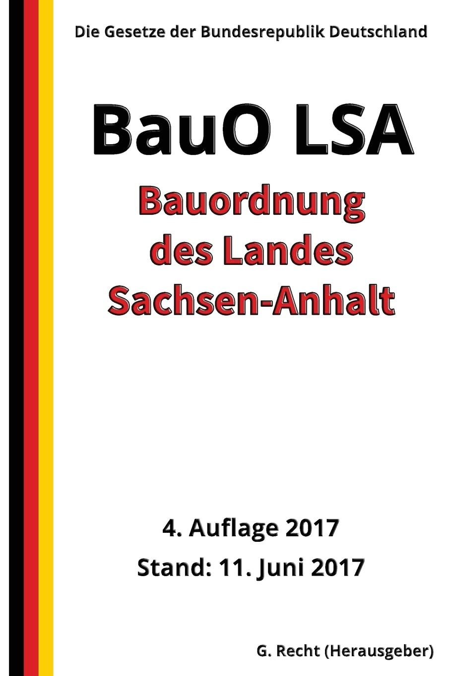 Bauordnung des Landes Sachsen-Anhalt (BauO LSA), 4. Auflage 2017 Law