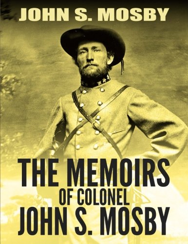The Memoirs of Colonel John S. Mosby book