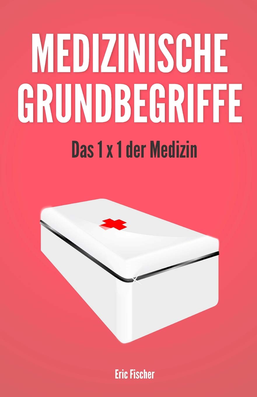 Medizinische Grundbegriffe: das 1x1 der Medizin Study Guides