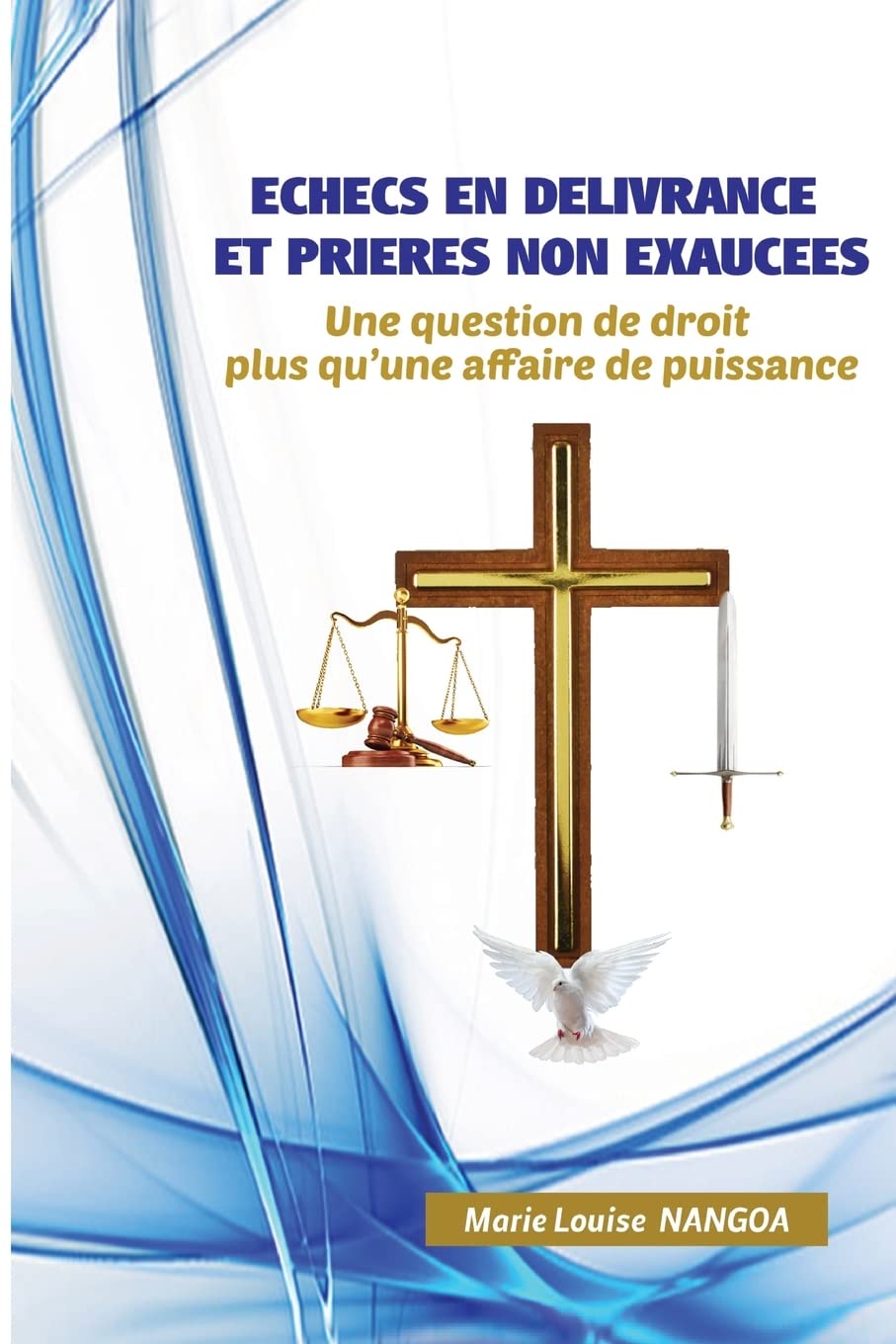 Echecs en delivrance et prieres non exaucees: Une question de droit plus qu'une affaire de puissance book