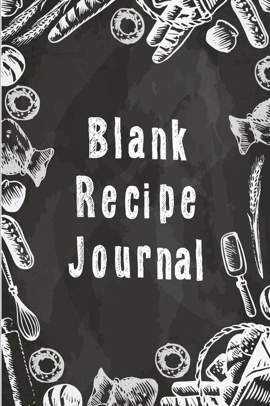 Blank Recipe Journal: Secret Home's Cooking Recipe Journal / 6 x 9 inches / Blank 100 Pages / Chalkboard Cover Design (Empty Fill In Blank Recipe Journal, Band 3) Cooking & Enjoying