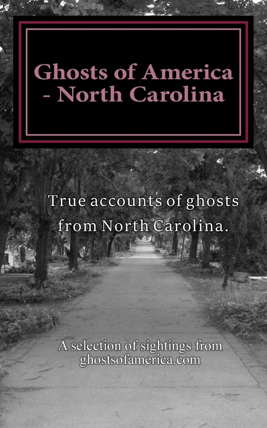 Ghosts of America - North Carolina (Ghosts of America Local, Band 39) Religion & Esotericism