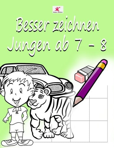 Einfach zeichnen lernen für Kinder: Tolle Motive für Jungen ab 7 - 8 Jahren book
