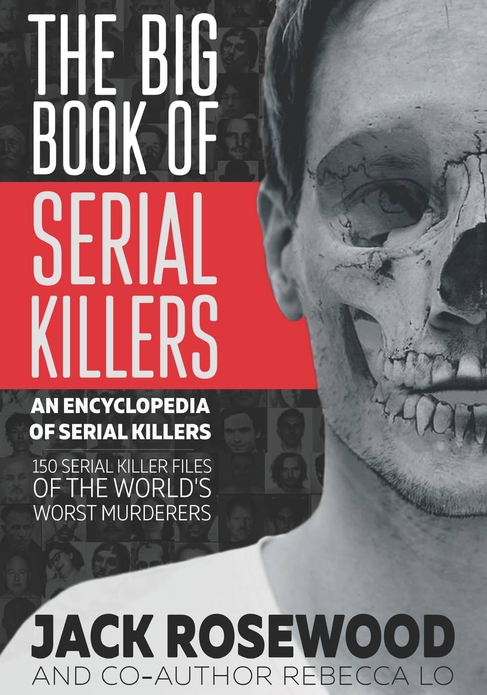 The Big Book of Serial Killers (An Encyclopedia of Serial Killers, Band 1) Politics & Society