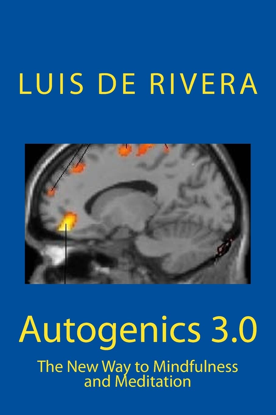 Autogenics 3.0: The New Way to Mindfulness and Meditation Psychology