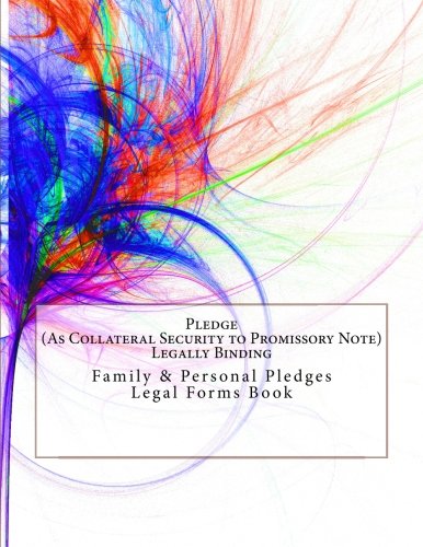 Pledge - (As Collateral Security to Promissory Note) - Legally Binding: Family & Personal Pledges - Legal Forms Book Law