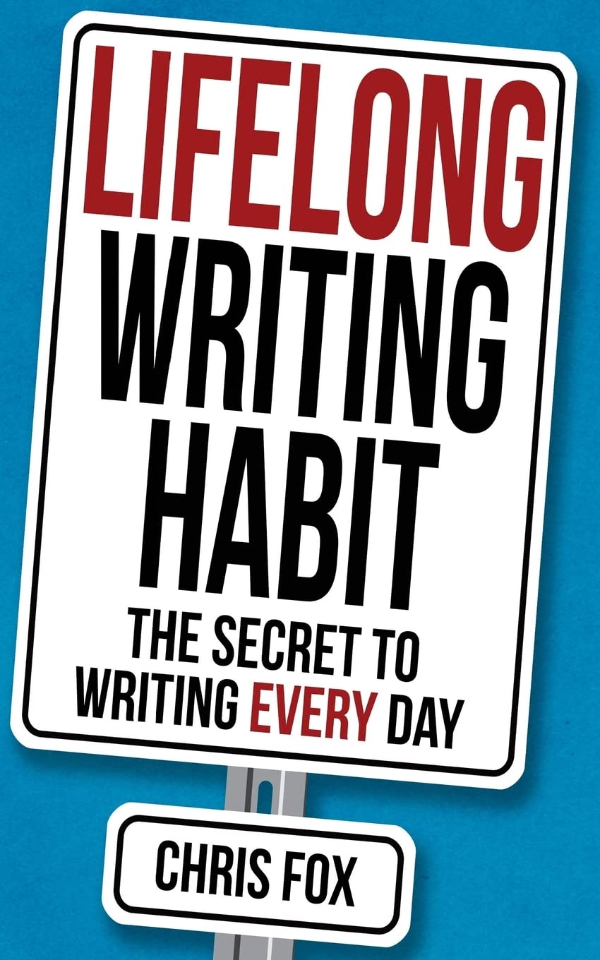 Lifelong Writing Habit: The Secret to Writing Every Day (Write Faster, Write Smarter, Band 2) Learning & Reference