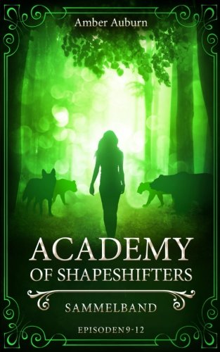 Academy of Shapeshifters: Sammelband 3 (Fantasy-Serie) Fantasy & Sci-Fi