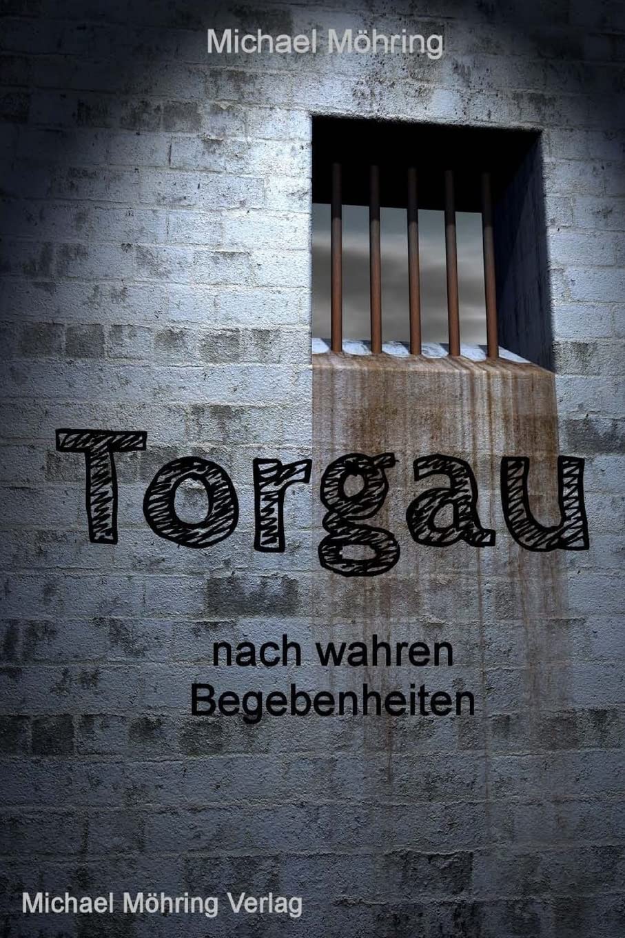 Torgau: nach wahren Begebenheiten Art & Literature