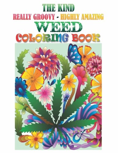 The Kind Really Groovy Highly Amazing Weed Coloring Book Hobbies & Crafts