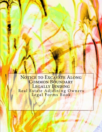 Notice to Excavate Along Common Boundary - Legally Binding: Real Estate Adjoining Owners - Legal Forms Book Law