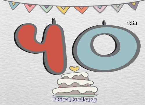 40th Birthday: Guest Book Fortieth Birthday and Wedding Anniversary: 40th anniversary: Guest Book Fortieth Birthday and Wedding Anniversary Hobbies & Crafts