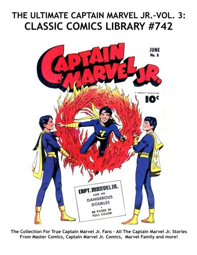 The Ultimate Captain Marvel Jr. VOL. 3: Giant 330 Page Volume!: Highest Quality Reprints Available From World's Largest Classic Comics Reprint Library CCL #742 Manga