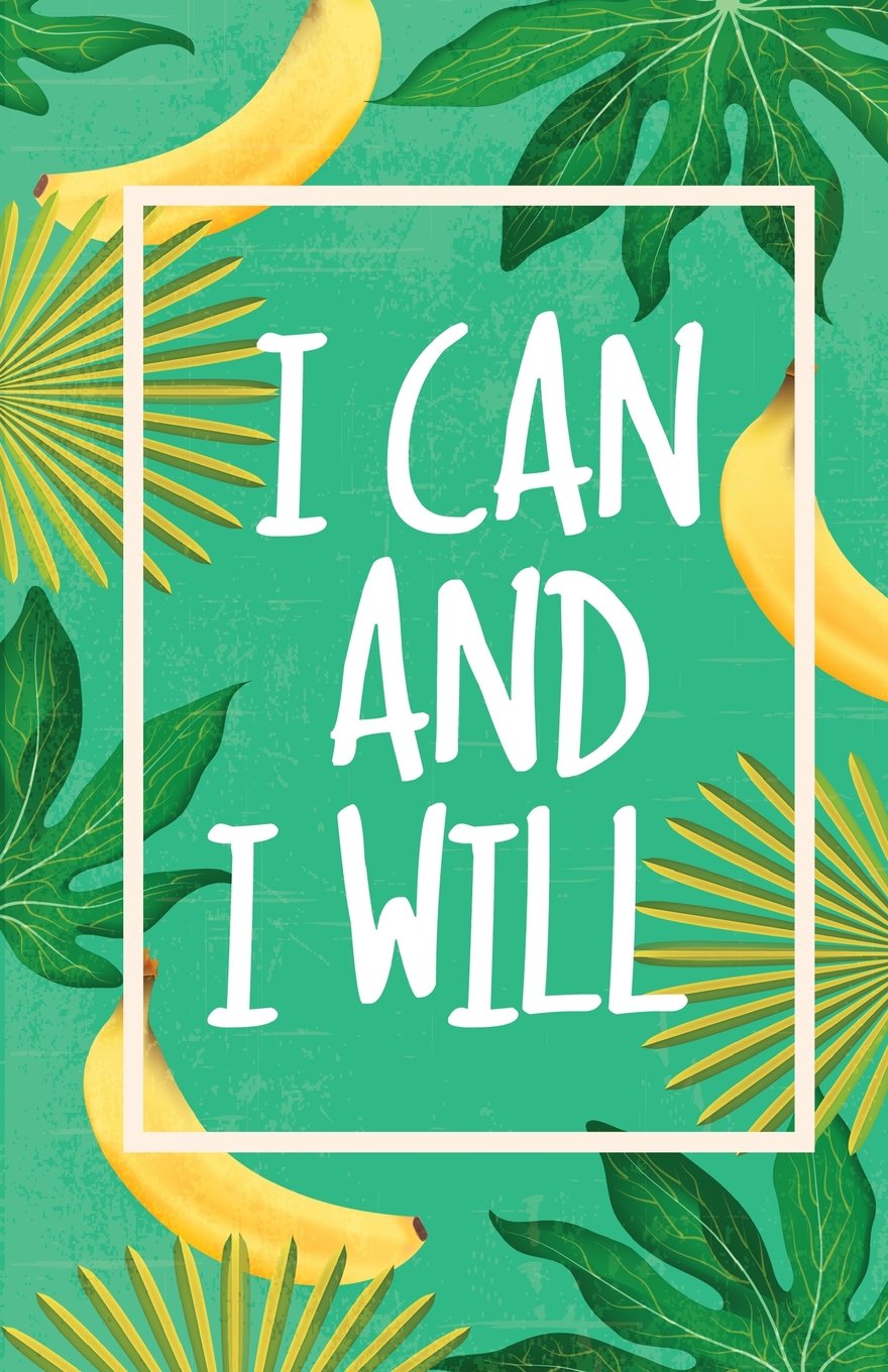 I Can and I Will, Tropical Garden Leaf with Banana (Composition Book Journal and Diary): Inspirational Quotes Journal Notebook, Dot Grid (110 pages, 5.5x8.5") Garden & Plants