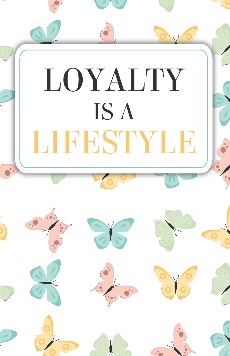Loyalty is a lifestyle(Composition Book Journal and Diary): Inspirational Quotes Journal Notebook, Dot Grid (110 pages, 5.5x8.5") Learning & Reference