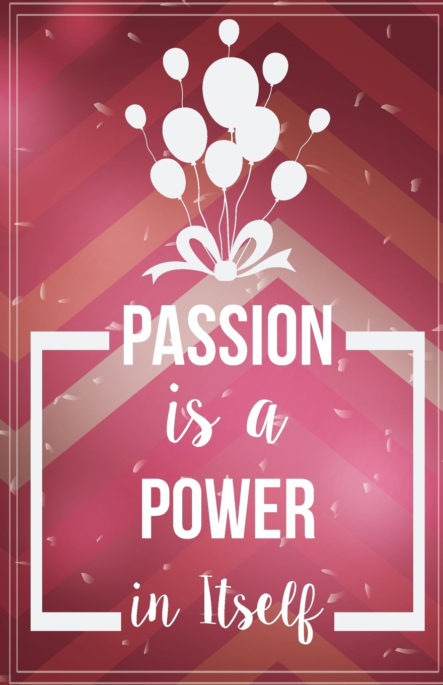 Passion is power in It Self, Self Esteem notebook, Red Ballon (Composition Book Journal and Diary): Inspirational Quotes Journal Notebook, Dot Grid (110 pages, 5.5x8.5") Psychology