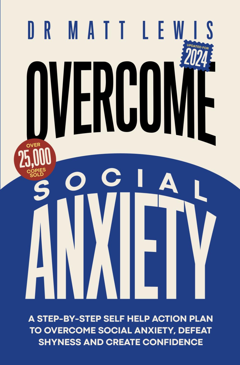 Overcome Social Anxiety and Shyness: A Step-by-Step Self Help Action Plan to Overcome Social Anxiety, Defeat Shyness and Create Confidence Medicine