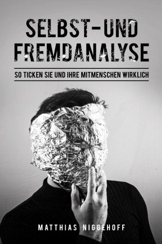 Selbst- und Fremdanalyse: So tickst du und deine Mitmenschen wirklich Psychology