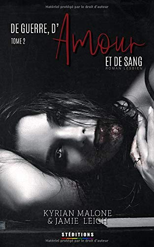 De Guerre d'amour et de sang - tome 2 | Roman lesbien (De Guerre d'amour et de sang | Romance lesbienne bit-lit, vampires et slow burn, Band 2) LGBTQ+