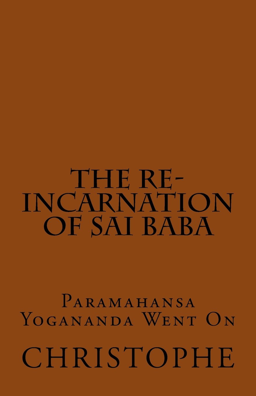 the Re-Incarnation of Sai Baba: Paramahansa Yogananda Went On Lifestyle