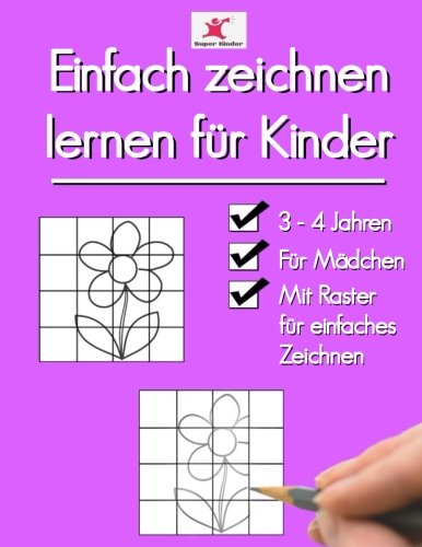 Einfach zeichnen lernen für Kinder: Tolle Motive für Mädchen ab 3 - 4 Jahren book