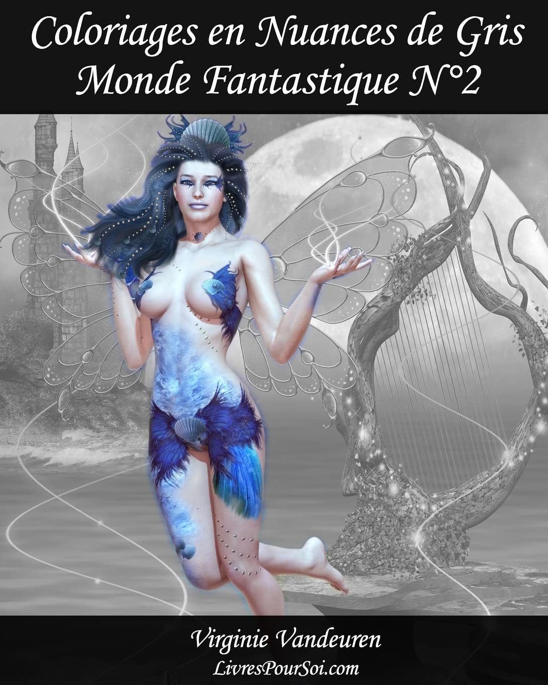 Coloriages en Nuances de Gris - N° 2 - Monde Fantastique: 25 images fantastiques toutes en nuances de gris à colorier Lifestyle